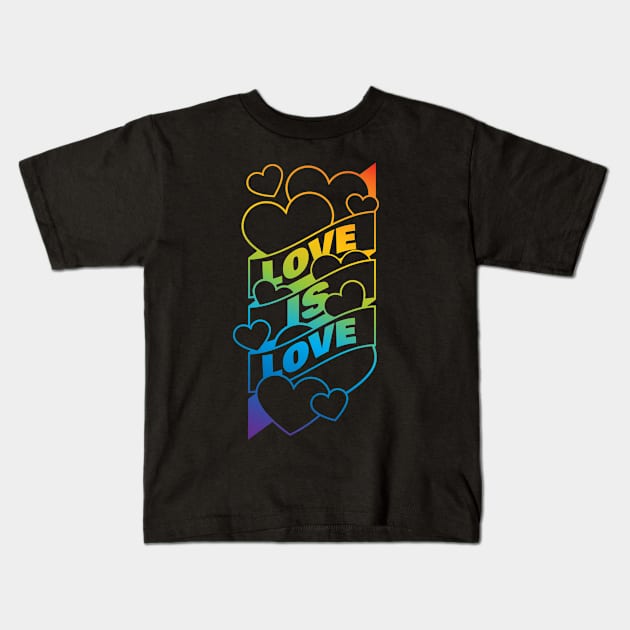 Love is Love Kids T-Shirt by BeCreativeHere